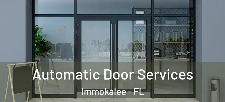  Automatic Door Services Immokalee - FL