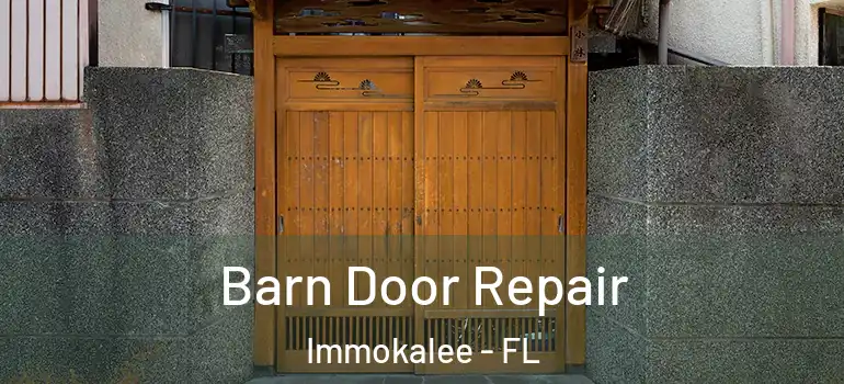  Barn Door Repair Immokalee - FL