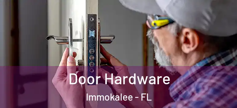  Door Hardware Immokalee - FL