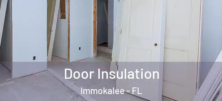  Door Insulation Immokalee - FL