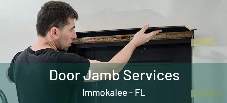  Door Jamb Services Immokalee - FL