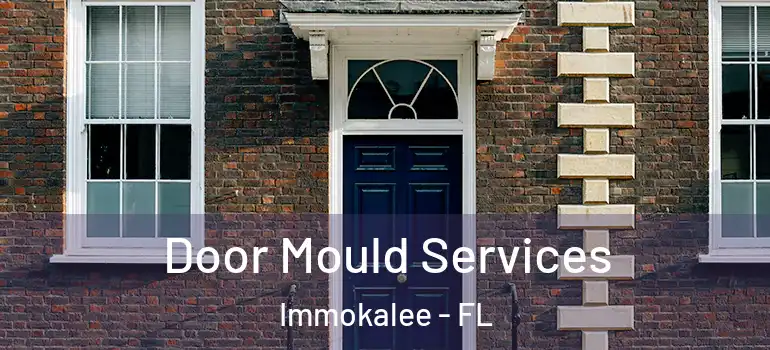  Door Mould Services Immokalee - FL