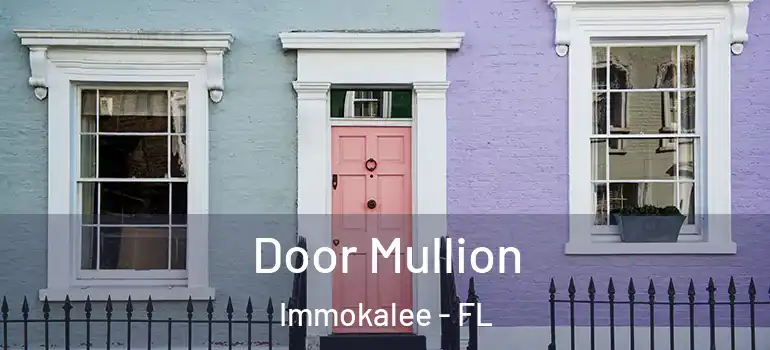  Door Mullion Immokalee - FL