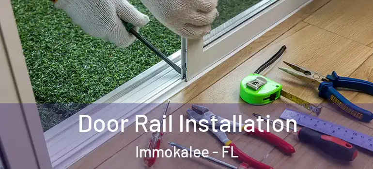  Door Rail Installation Immokalee - FL