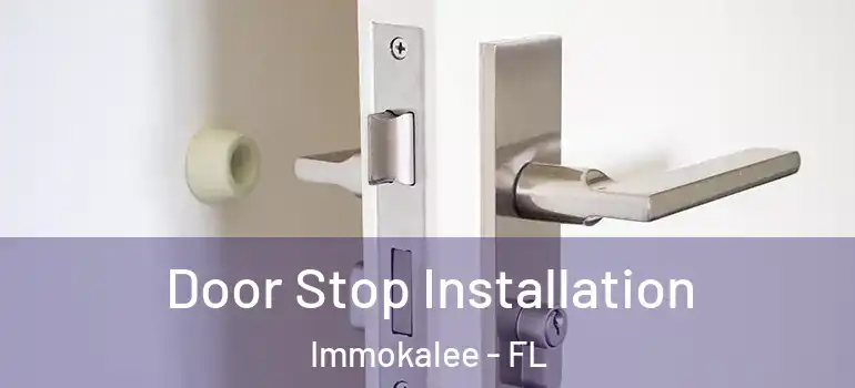  Door Stop Installation Immokalee - FL