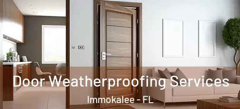  Door Weatherproofing Services Immokalee - FL