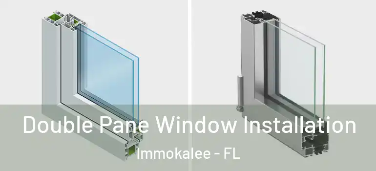  Double Pane Window Installation Immokalee - FL