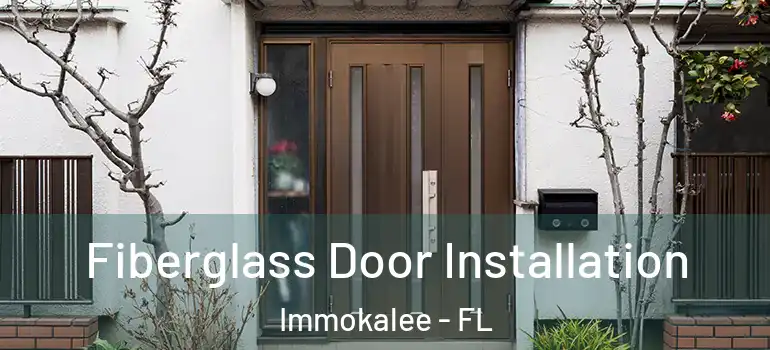  Fiberglass Door Installation Immokalee - FL