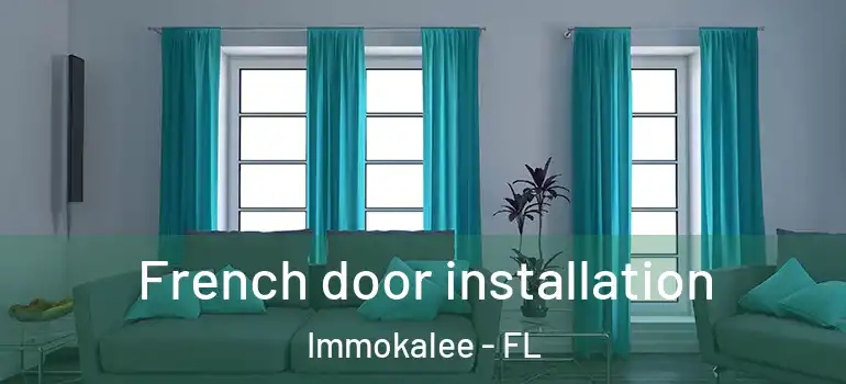  French door installation Immokalee - FL