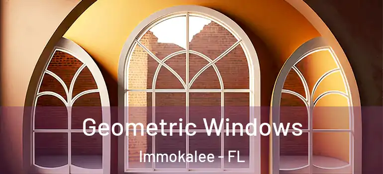  Geometric Windows Immokalee - FL