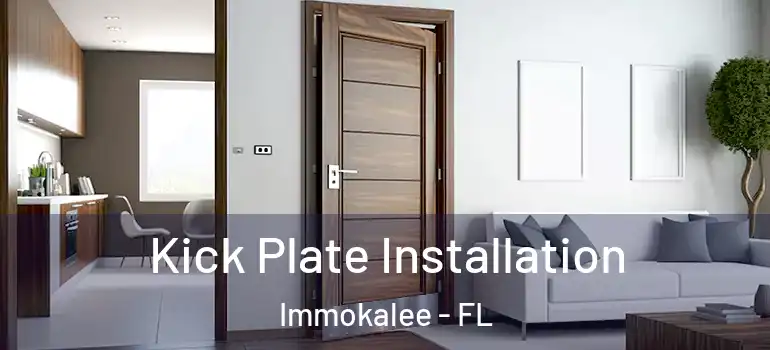  Kick Plate Installation Immokalee - FL