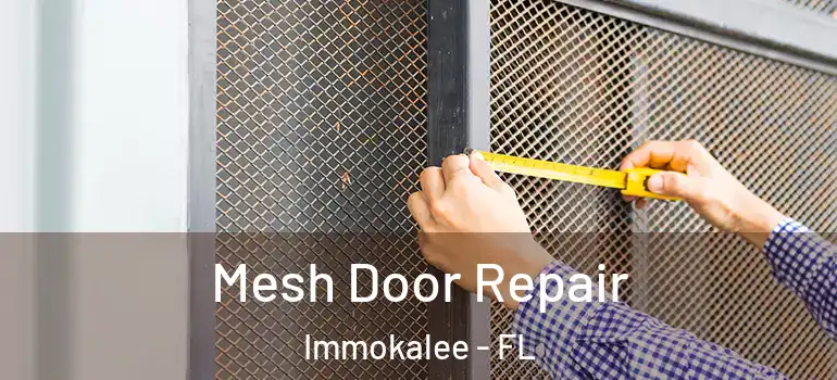  Mesh Door Repair Immokalee - FL