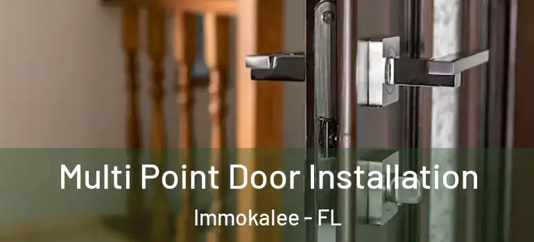  Multi Point Door Installation Immokalee - FL