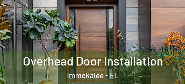  Overhead Door Installation Immokalee - FL