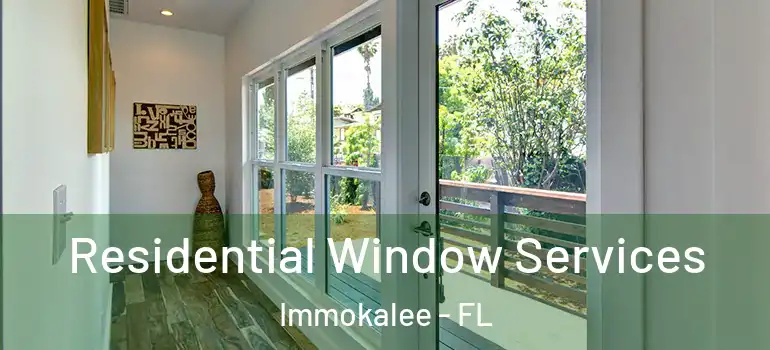  Residential Window Services Immokalee - FL