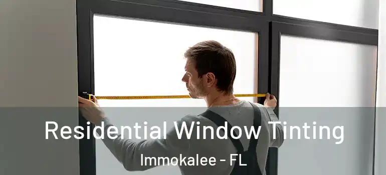  Residential Window Tinting Immokalee - FL