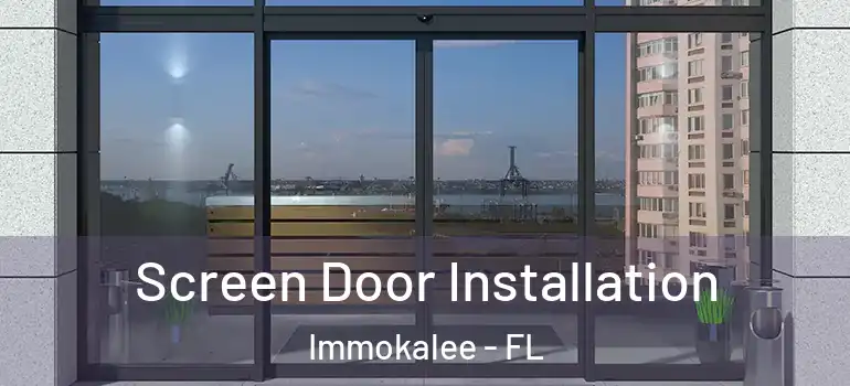  Screen Door Installation Immokalee - FL
