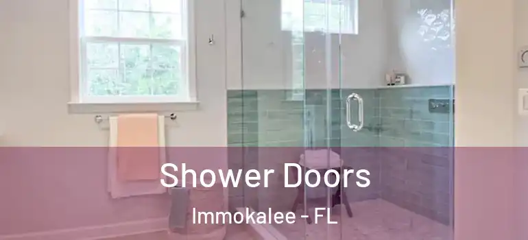  Shower Doors Immokalee - FL