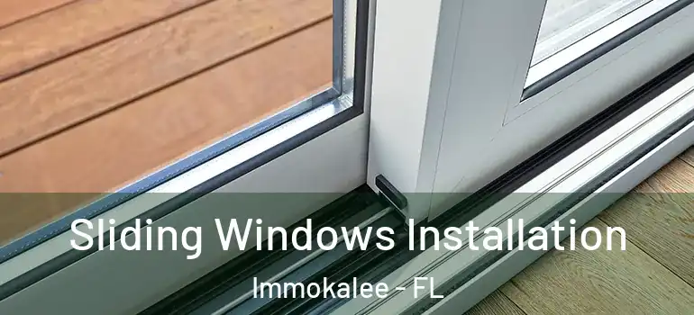  Sliding Windows Installation Immokalee - FL