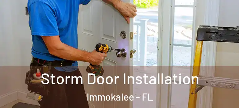  Storm Door Installation Immokalee - FL