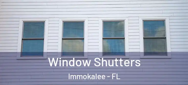  Window Shutters Immokalee - FL