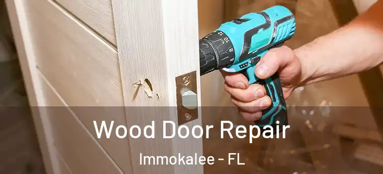  Wood Door Repair Immokalee - FL